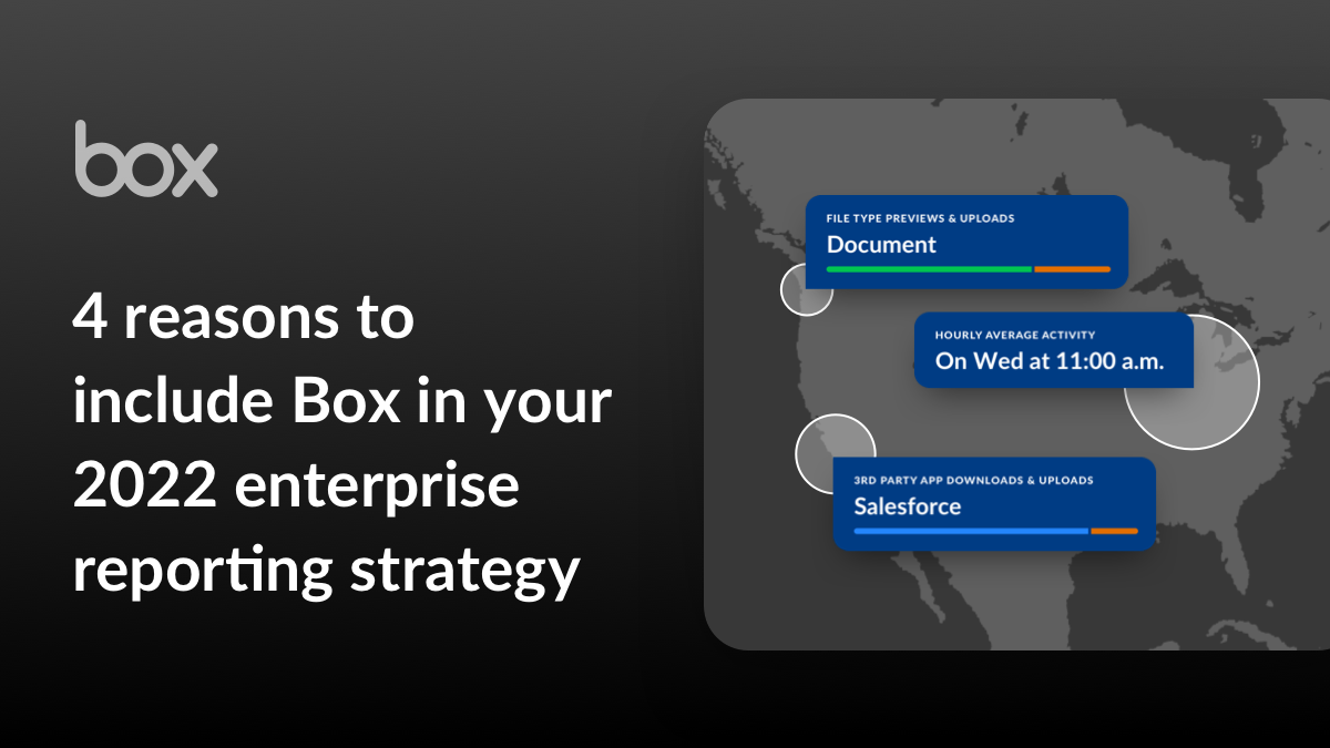 4 reasons to include Box in your 2022 enterprise reporting strategy ...