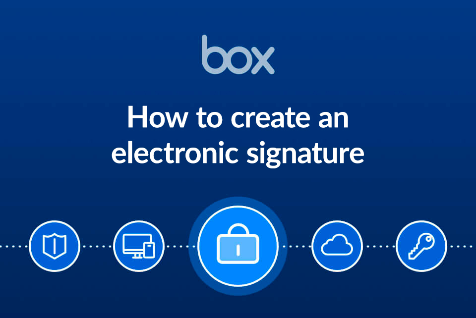 How to Create Electronic Signature | Box